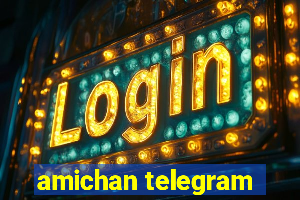 amichan telegram